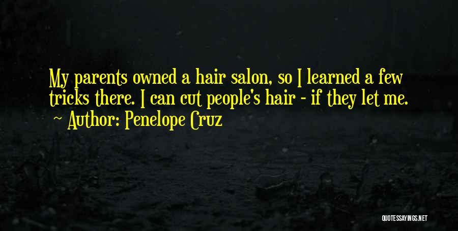 Hair Salon Quotes By Penelope Cruz