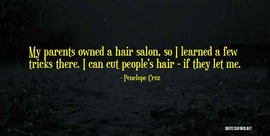 Hair Salon Quotes By Penelope Cruz