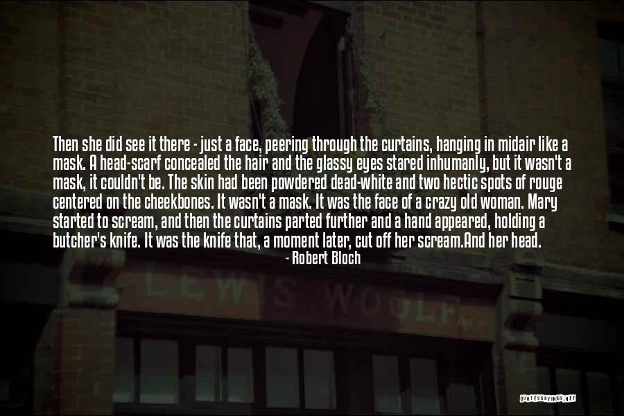 Hair Scarf Quotes By Robert Bloch Hair Scarf Quotes By Robert Bloch