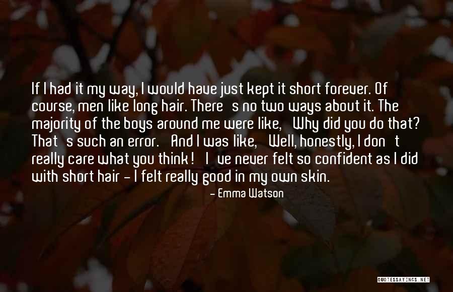 Hair So Long Quotes By Emma Watson Hair So Long Quotes By Emma Watson