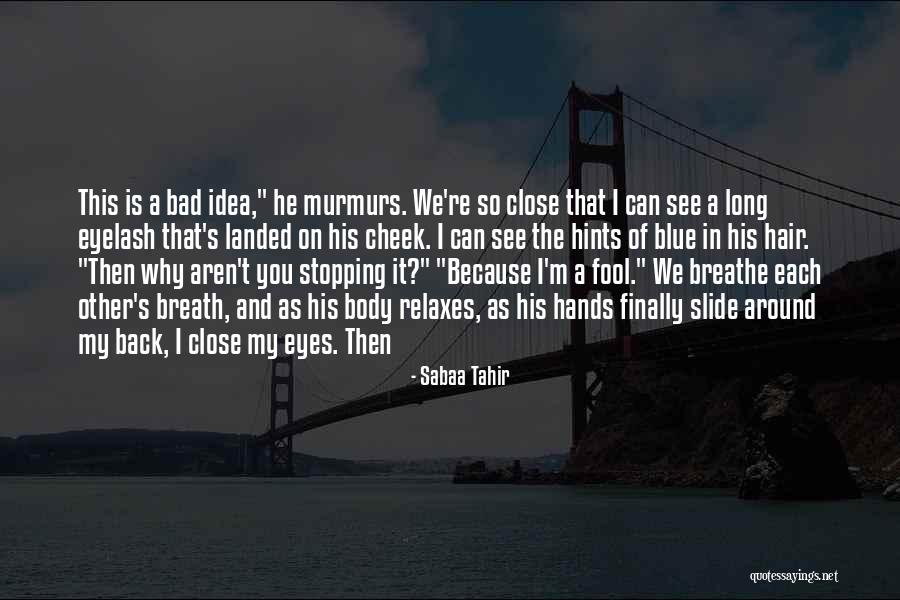 Hair So Long Quotes By Sabaa Tahir Hair So Long Quotes By Sabaa Tahir
