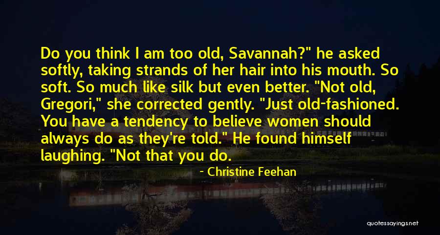 Hair So Soft Quotes By Christine Feehan Hair So Soft Quotes By Christine Feehan