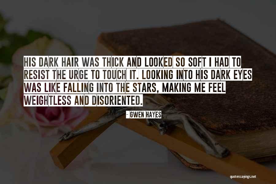 Hair So Soft Quotes By Gwen Hayes Hair So Soft Quotes By Gwen Hayes