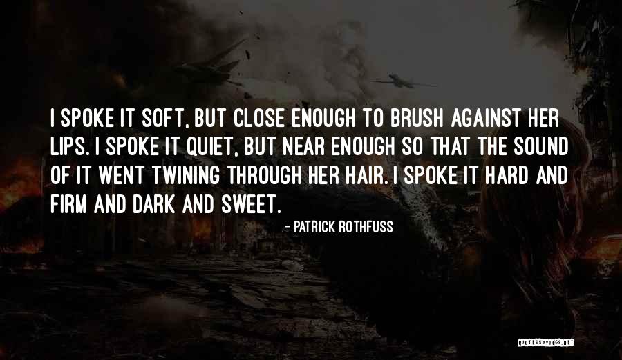 Hair So Soft Quotes By Patrick Rothfuss Hair So Soft Quotes By Patrick Rothfuss