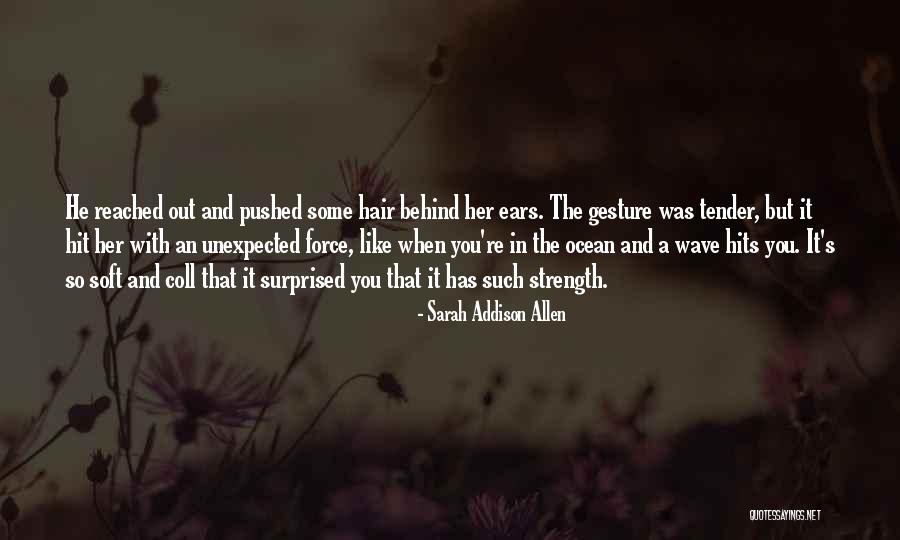 Hair So Soft Quotes By Sarah Addison Allen Hair So Soft Quotes By Sarah Addison Allen