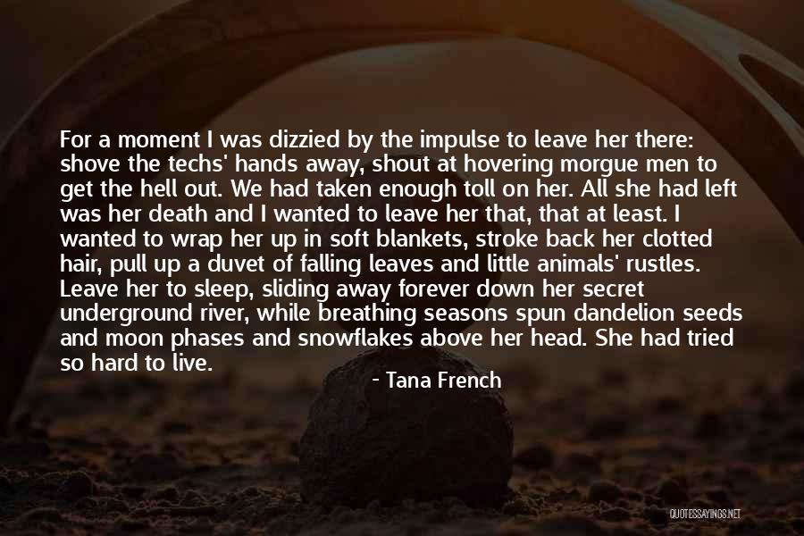 Hair So Soft Quotes By Tana French Hair So Soft Quotes By Tana French