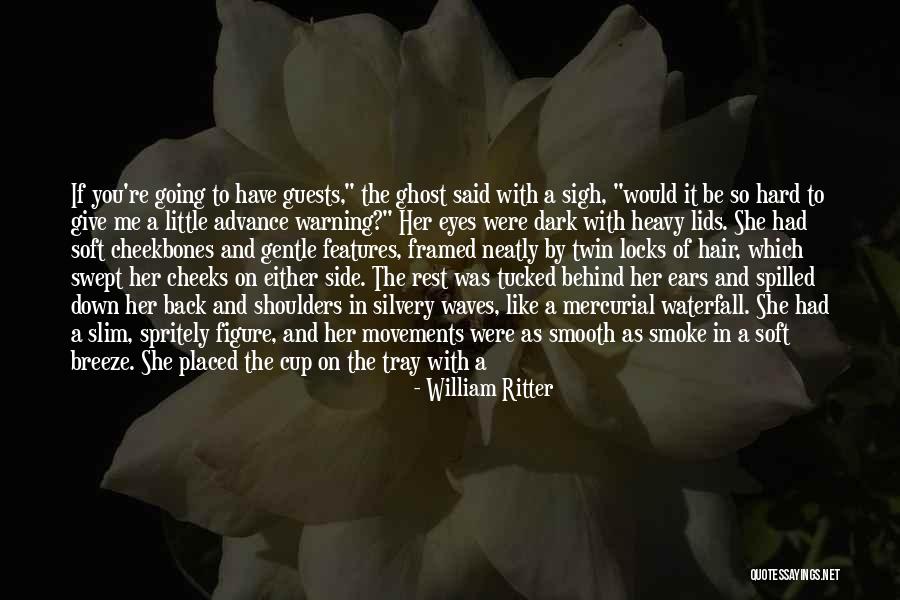 Hair So Soft Quotes By William Ritter Hair So Soft Quotes By William Ritter