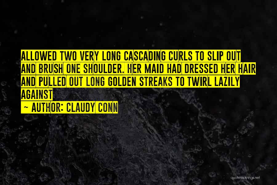 Hair Streaks Quotes By Claudy Conn