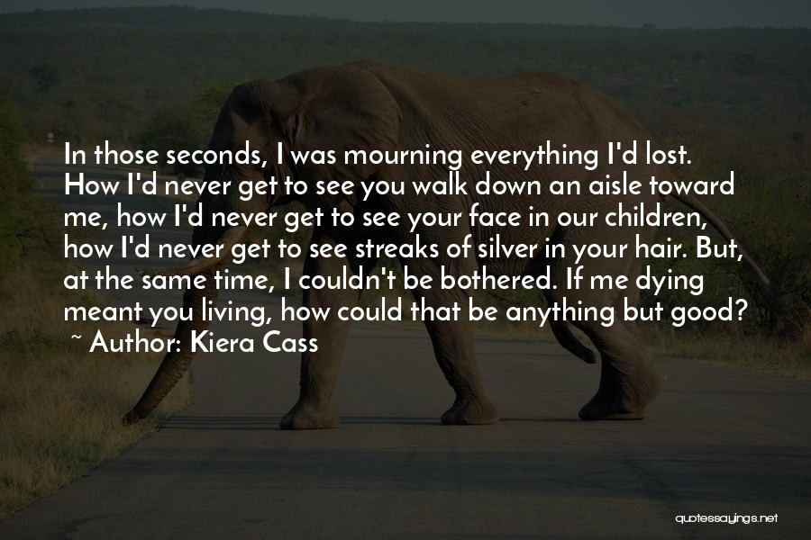 Hair Streaks Quotes By Kiera Cass