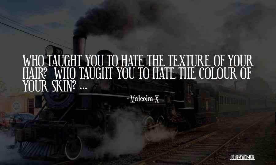 Hair Texture Quotes By Malcolm X Hair Texture Quotes By Malcolm X