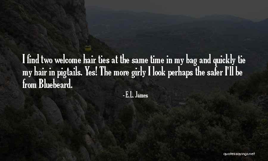 Hair Tie Quotes By E.L. James Hair Tie Quotes By E.L. James