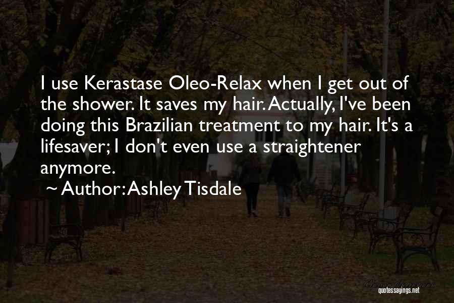 Hair Treatment Quotes By Ashley Tisdale