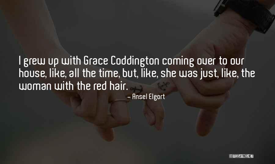 Hair Woman Quotes By Ansel Elgort