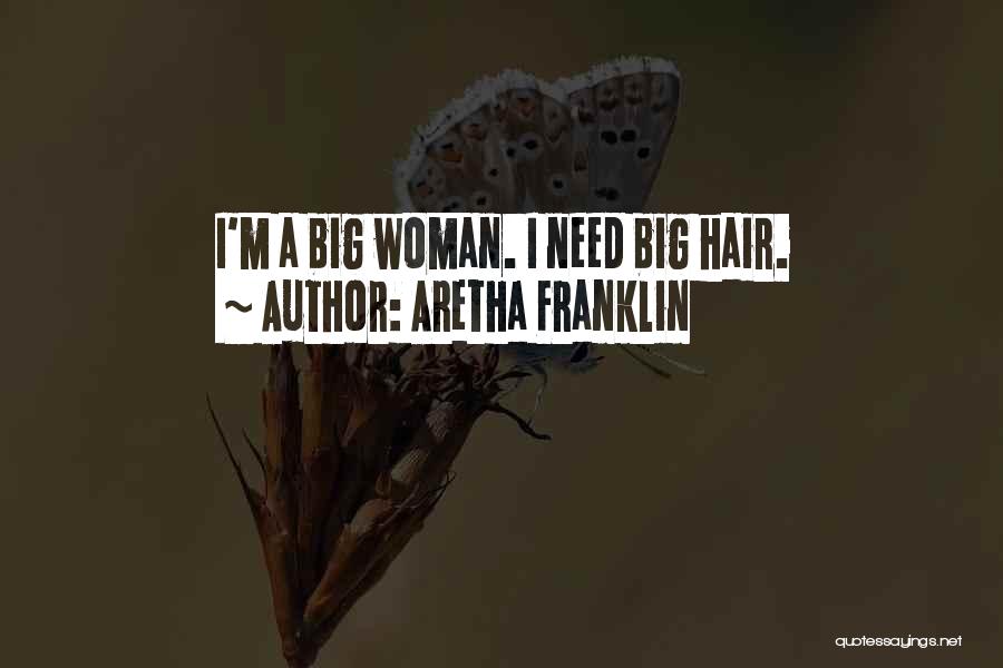 Hair Woman Quotes By Aretha Franklin