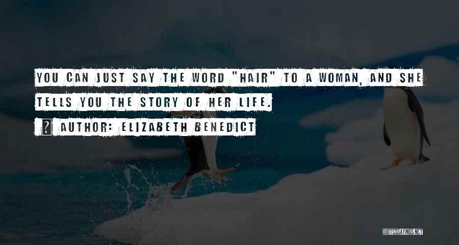 Hair Woman Quotes By Elizabeth Benedict