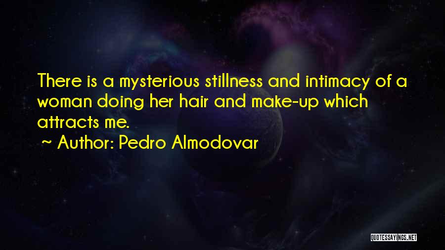 Hair Woman Quotes By Pedro Almodovar Hair Woman Quotes By Pedro Almodovar