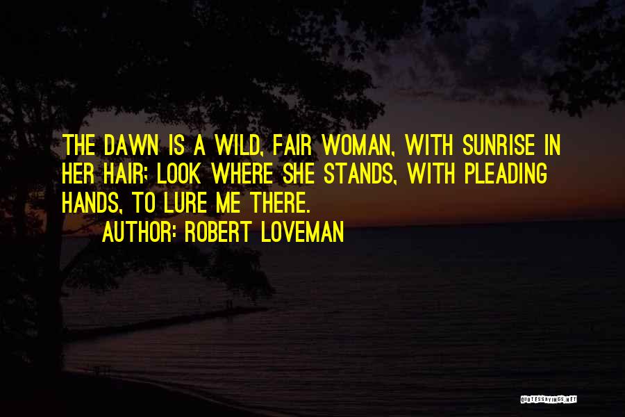 Hair Woman Quotes By Robert Loveman