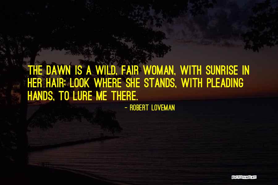 Hair Woman Quotes By Robert Loveman