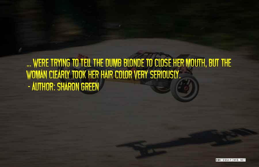 Hair Woman Quotes By Sharon Green Hair Woman Quotes By Sharon Green