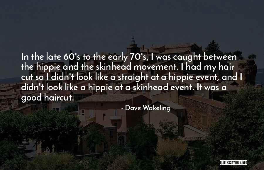 Haircut Quotes By Dave Wakeling