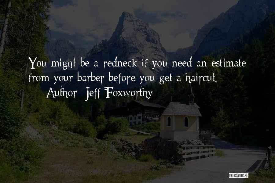 Haircut Quotes By Jeff Foxworthy