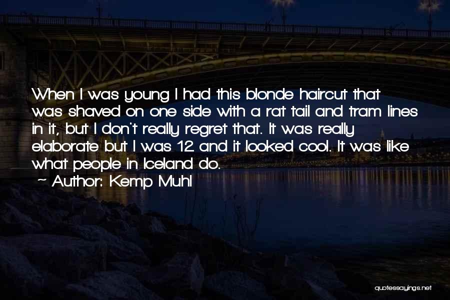 Haircut Quotes By Kemp Muhl