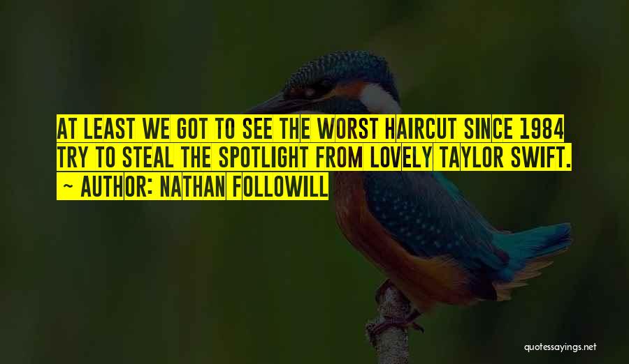 Haircut Quotes By Nathan Followill