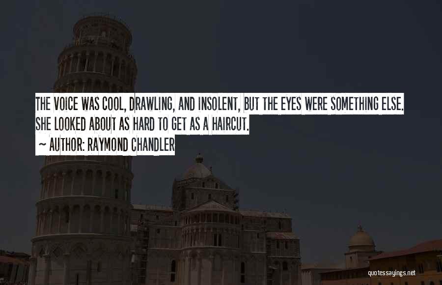 Haircut Quotes By Raymond Chandler