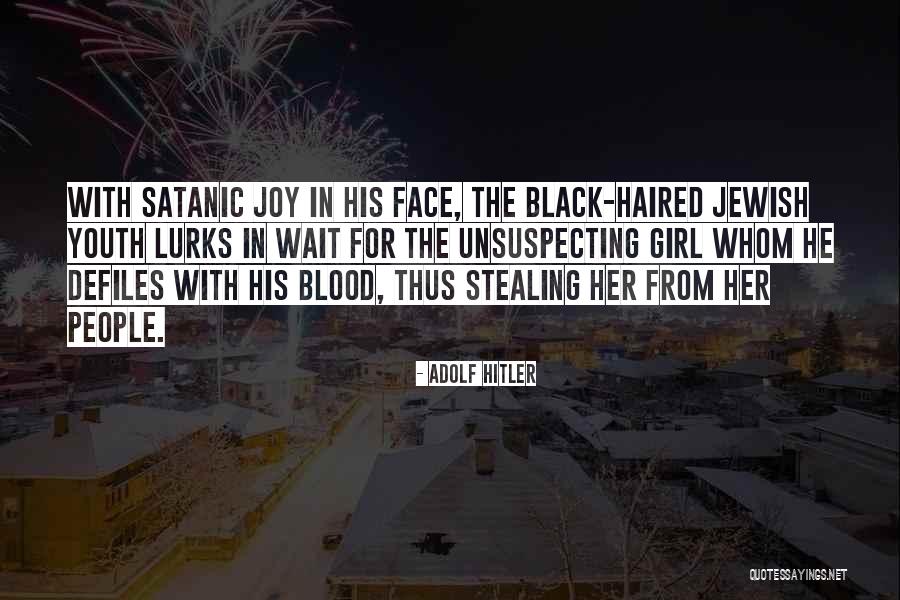 Haired Girl Quotes By Adolf Hitler Haired Girl Quotes By Adolf Hitler