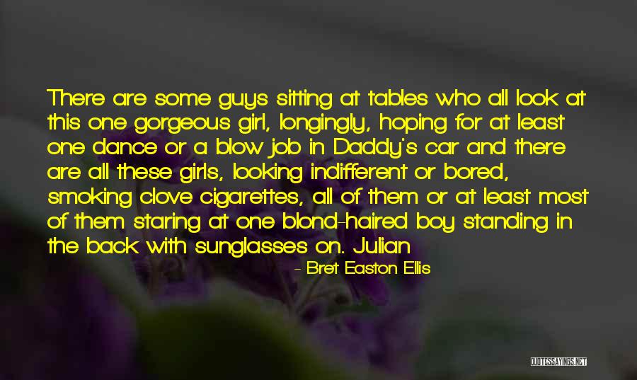 Haired Girl Quotes By Bret Easton Ellis Haired Girl Quotes By Bret Easton Ellis