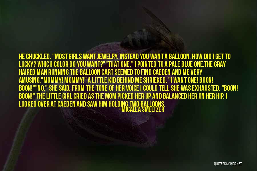 Haired Girl Quotes By Micalea Smeltzer Haired Girl Quotes By Micalea Smeltzer