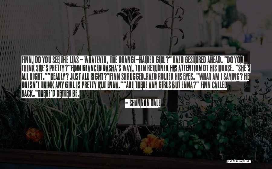 Haired Girl Quotes By Shannon Hale Haired Girl Quotes By Shannon Hale