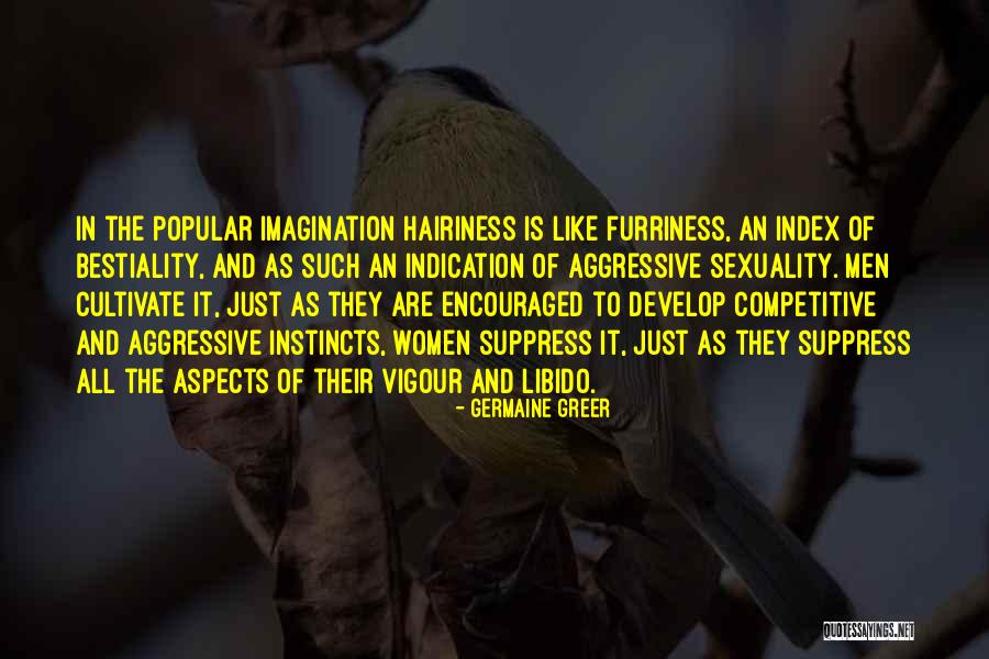 Hairiness In Women Quotes By Germaine Greer Hairiness In Women Quotes By Germaine Greer