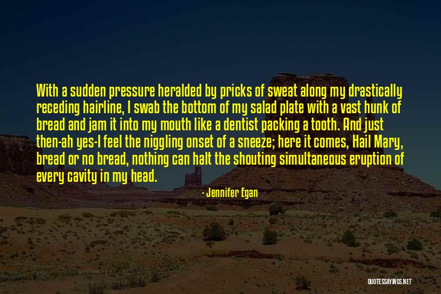 Hairline Quotes By Jennifer Egan Hairline Quotes By Jennifer Egan