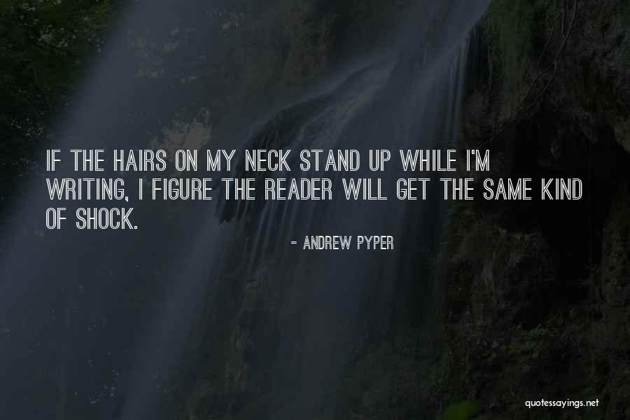 Hairs Quotes By Andrew Pyper