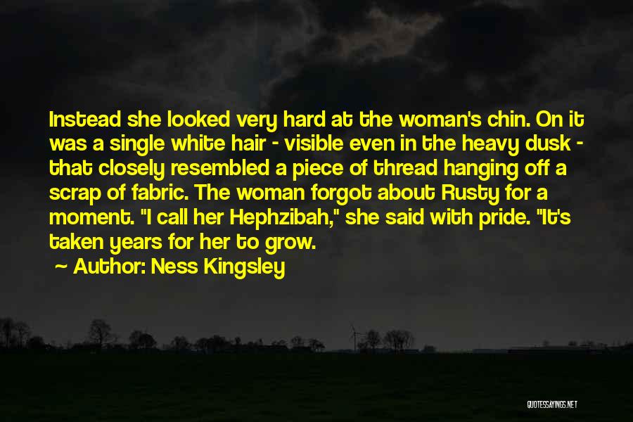 Hairs Quotes By Ness Kingsley