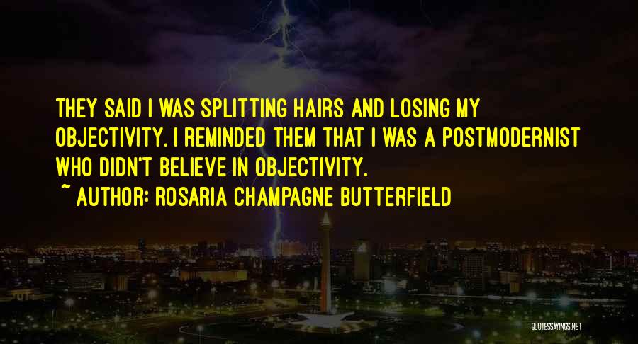 Hairs Quotes By Rosaria Champagne Butterfield