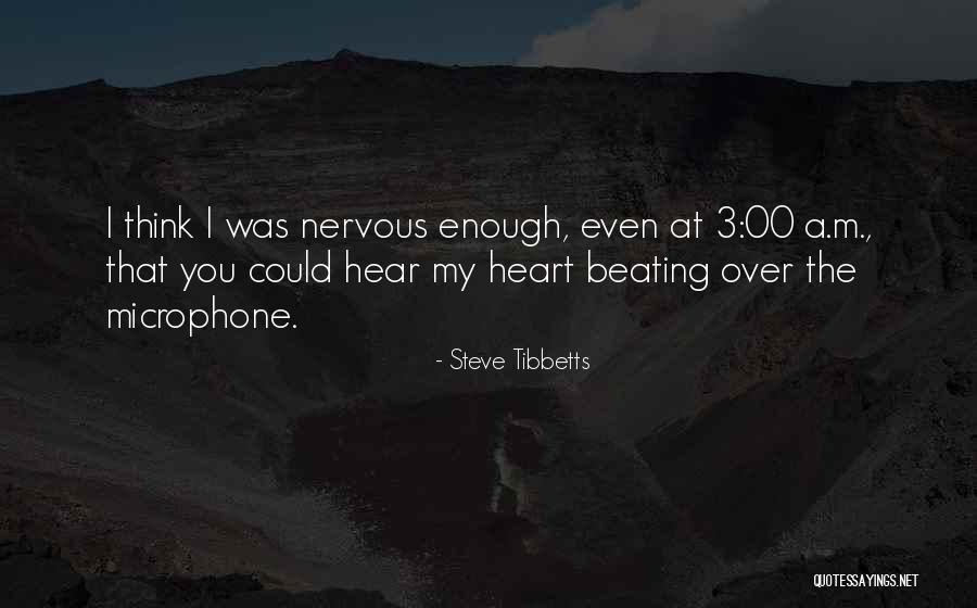 Hairsbreadth Quotes By Steve Tibbetts Hairsbreadth Quotes By Steve Tibbetts