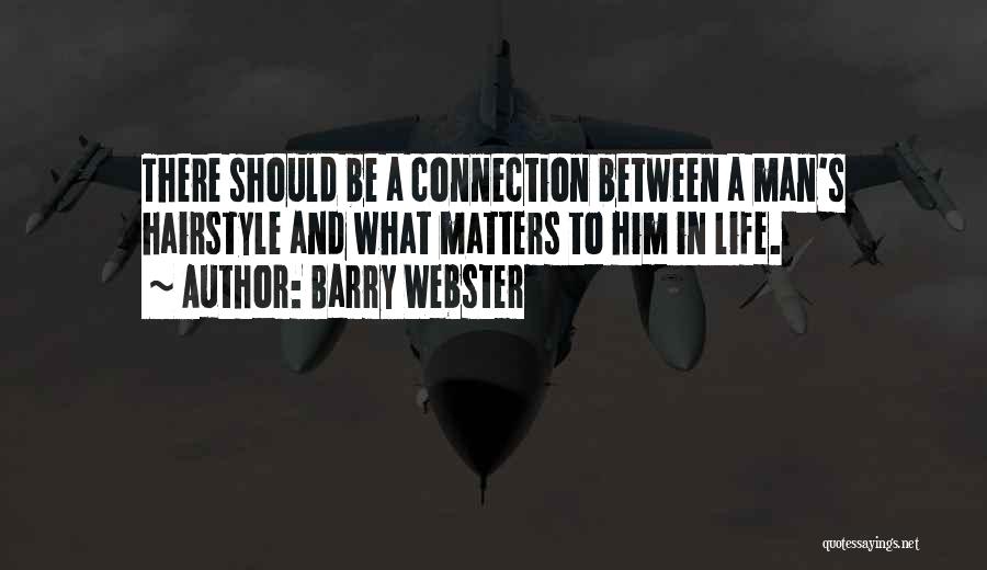 Hairstyle Quotes By Barry Webster