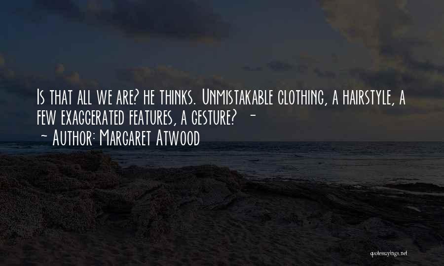 Hairstyle Quotes By Margaret Atwood