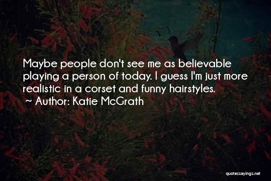 Hairstyles Quotes By Katie McGrath