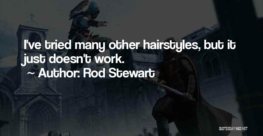 Hairstyles Quotes By Rod Stewart