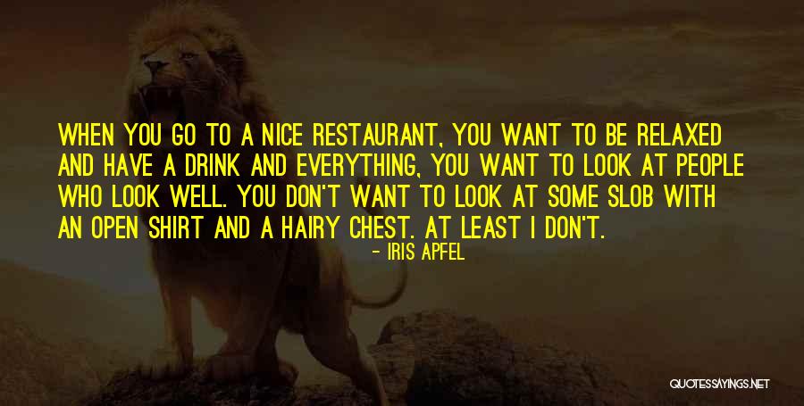 Hairy Chest Quotes By Iris Apfel Hairy Chest Quotes By Iris Apfel