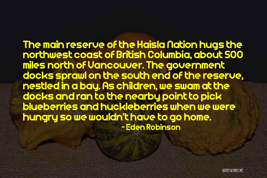 Haisla Nation Quotes By Eden Robinson Haisla Nation Quotes By Eden Robinson