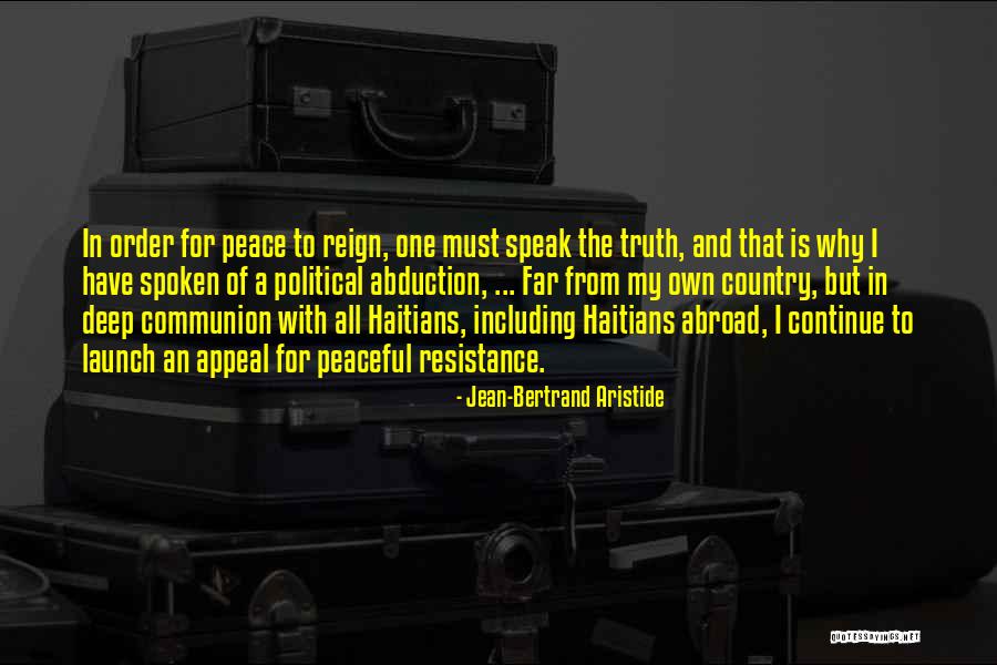 Haitians Quotes By Jean-Bertrand Aristide Haitians Quotes By Jean-Bertrand Aristide