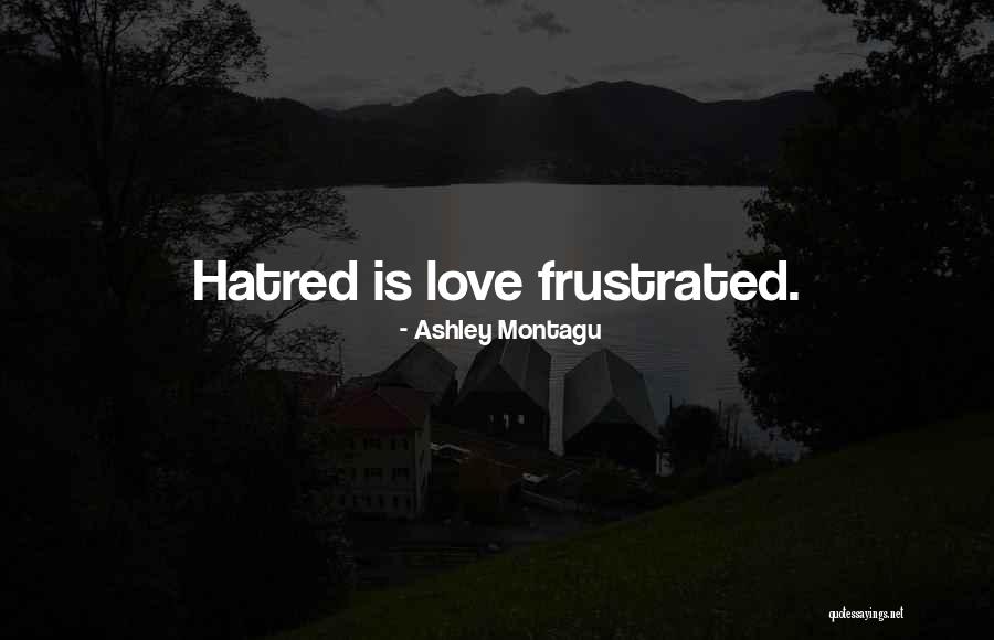 Hajduci Quotes By Ashley Montagu Hajduci Quotes By Ashley Montagu