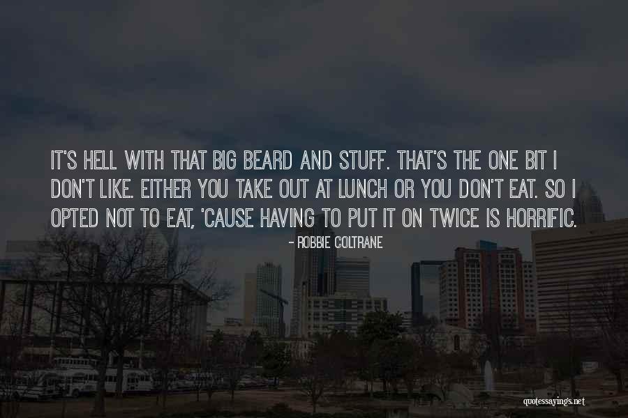 Hakan Akbas Quotes By Robbie Coltrane Hakan Akbas Quotes By Robbie Coltrane