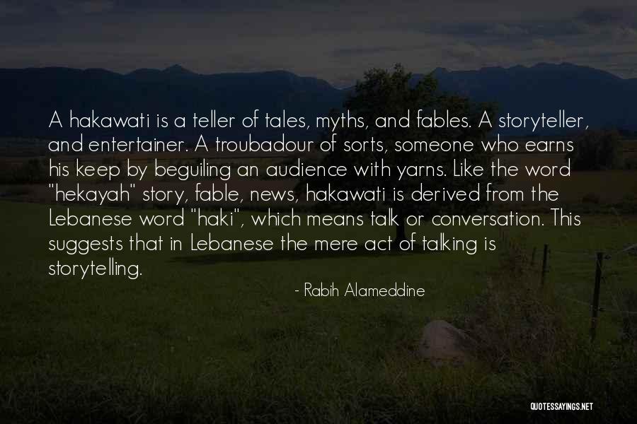 Hakawati Teller Quotes By Rabih Alameddine Hakawati Teller Quotes By Rabih Alameddine