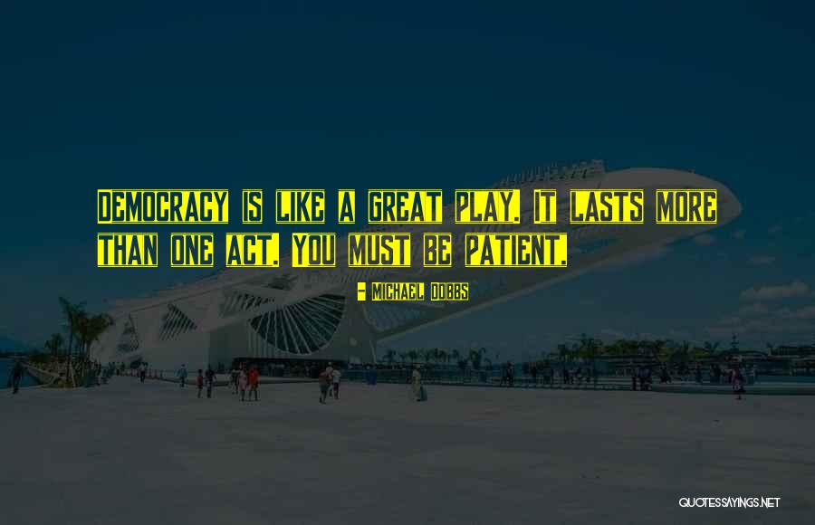 Hakikat Demokrasi Quotes By Michael Dobbs Hakikat Demokrasi Quotes By Michael Dobbs