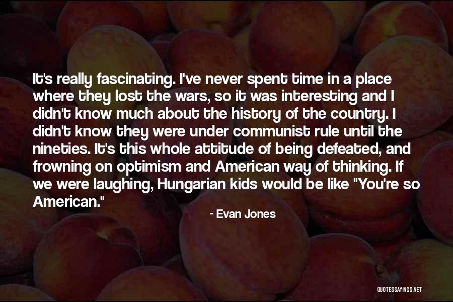 Hakima Darhmouch Quotes By Evan Jones Hakima Darhmouch Quotes By Evan Jones